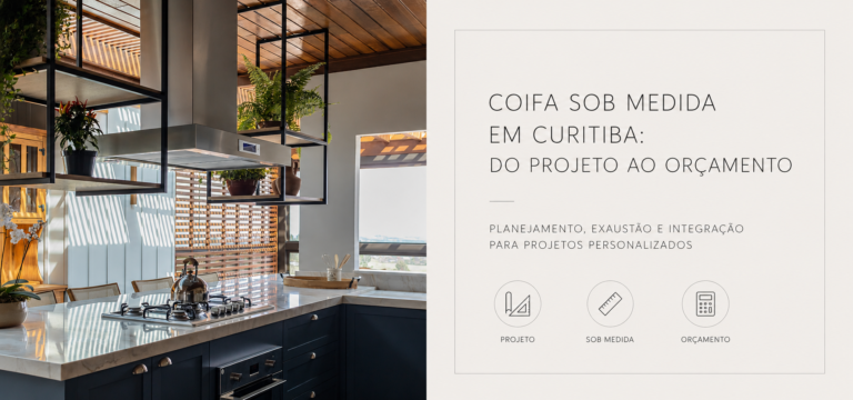 Coifa sob medida em Curitiba integrada a projeto de cozinha planejada