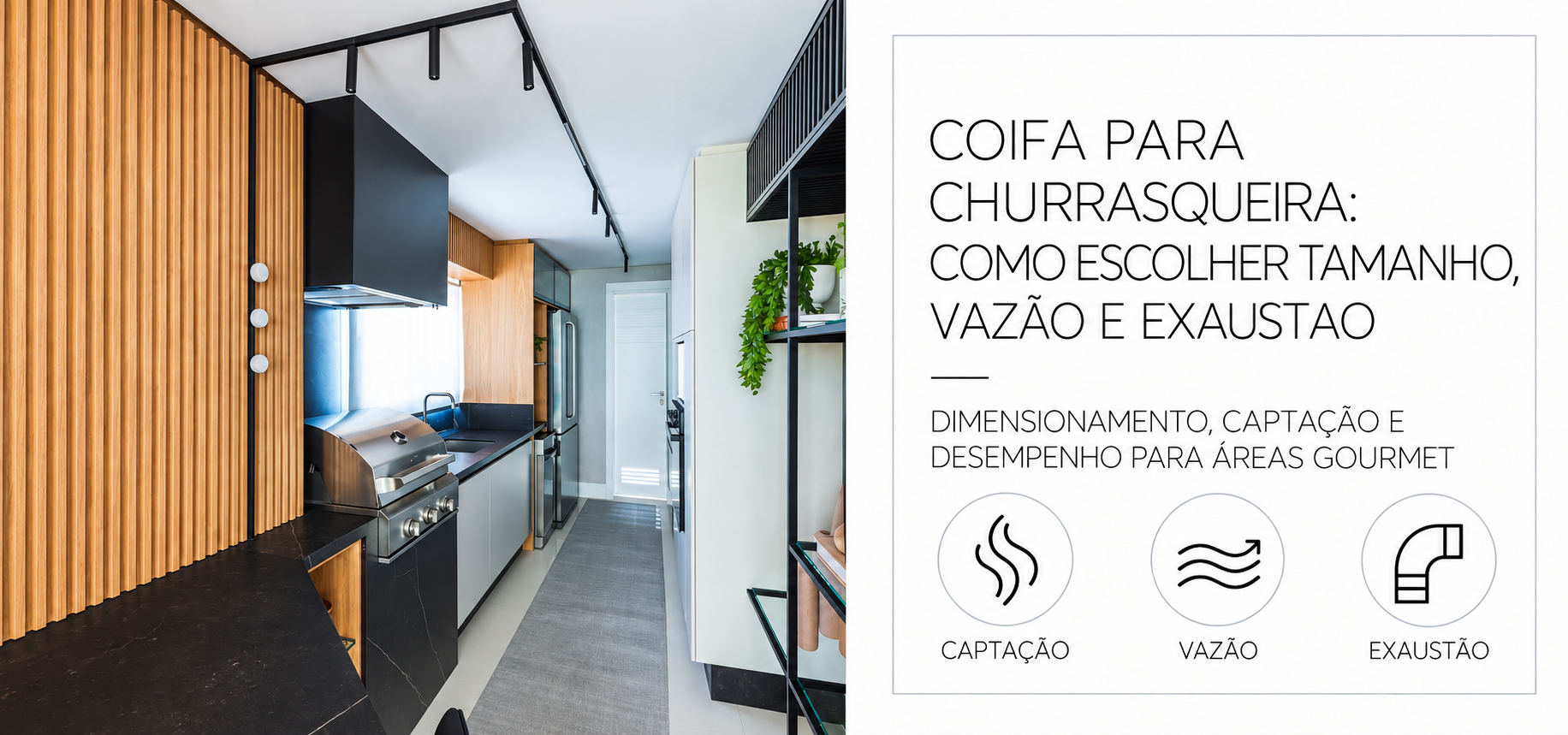 Coifa para churrasqueira a gás instalada em área gourmet planejada