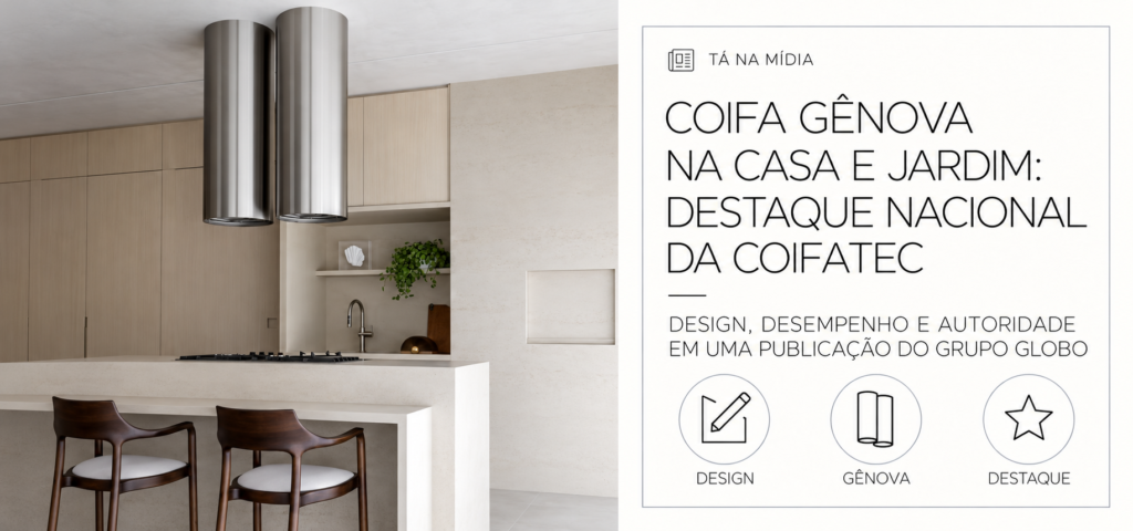 Coifa Gênova na Casa e Jardim